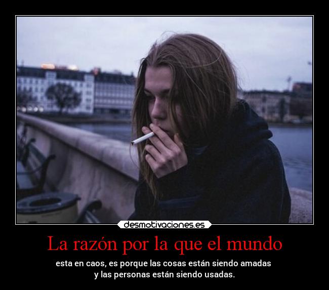 La razón por la que el mundo - 