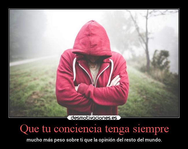 Que tu conciencia tenga siempre - 