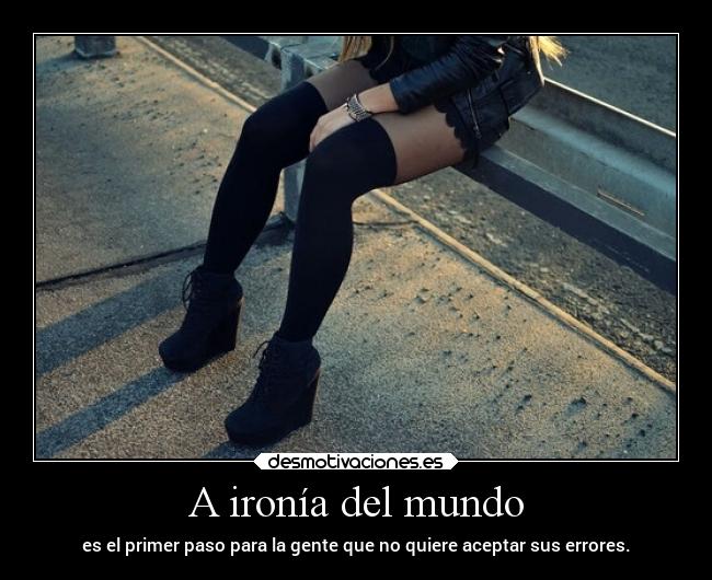 A ironía del mundo -