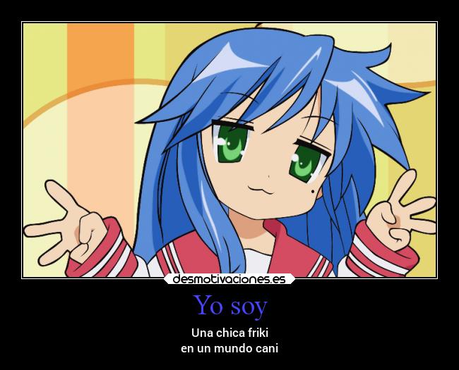 Yo soy - Una chica friki
en un mundo cani