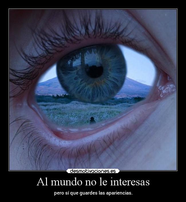Al mundo no le interesas -