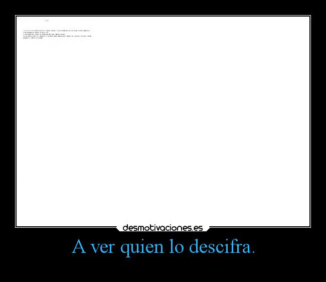 A ver quien lo descifra. -