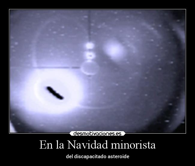 En la Navidad minorista - del discapacitado asteroide