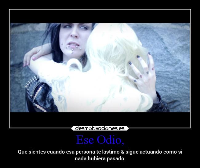 Ese Odio, -