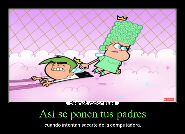 carteles padres padres internet cosmo padrinosmagicos computadora desmotivaciones