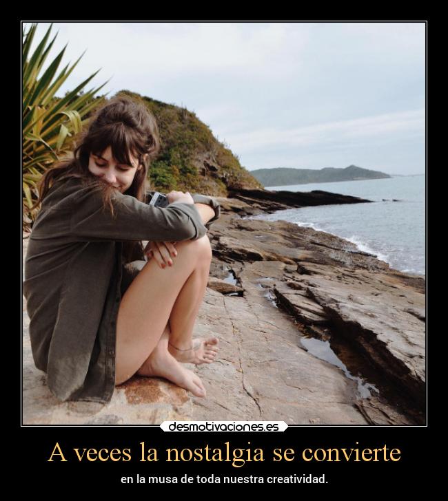 A veces la nostalgia se convierte -