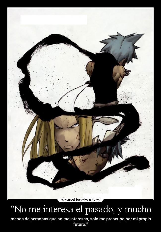No me interesa el pasado, y mucho -