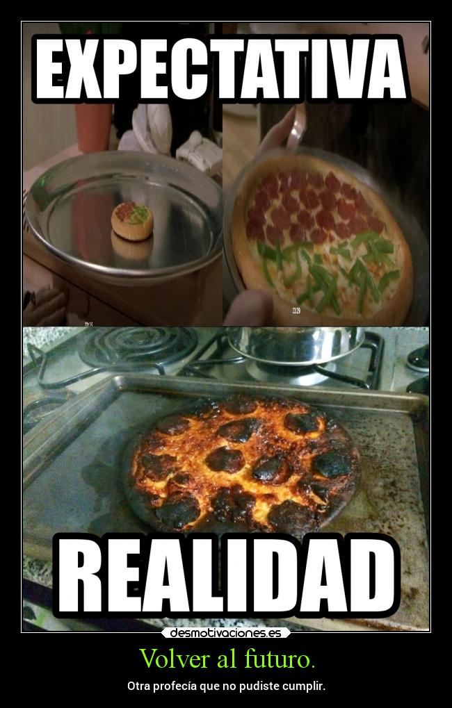 Volver al futuro. - Otra profecía que no pudiste cumplir.