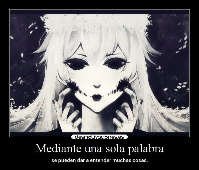 Mediante una sola palabra - se pueden dar a entender muchas cosas.