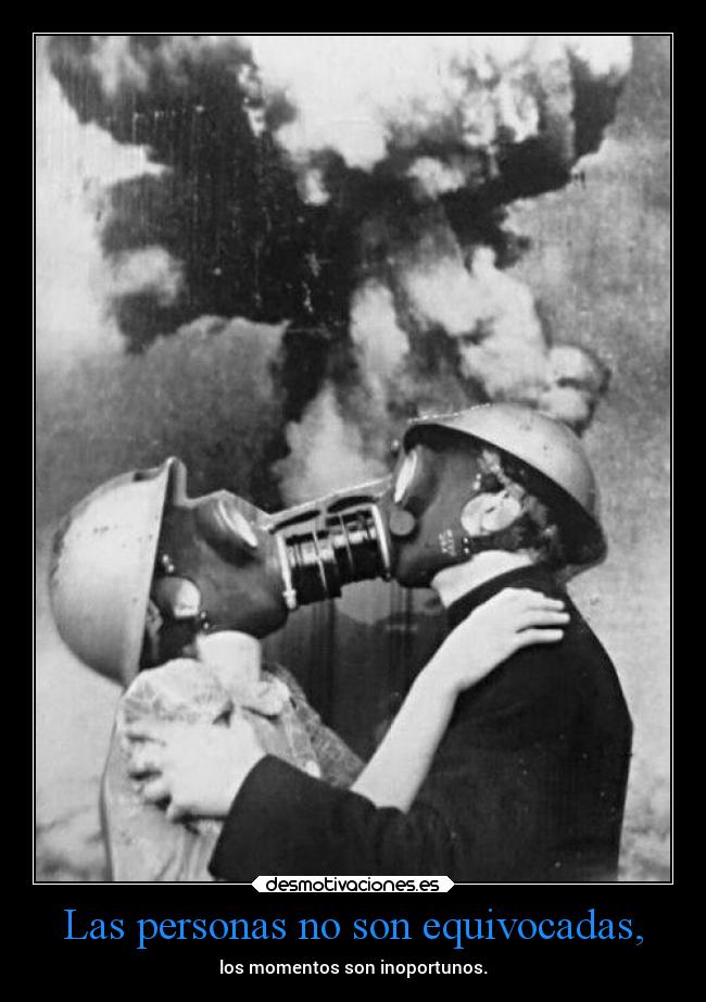 Las personas no son equivocadas, -