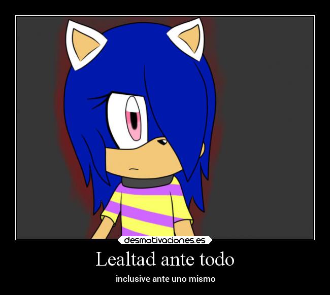 Lealtad ante todo - inclusive ante uno mismo