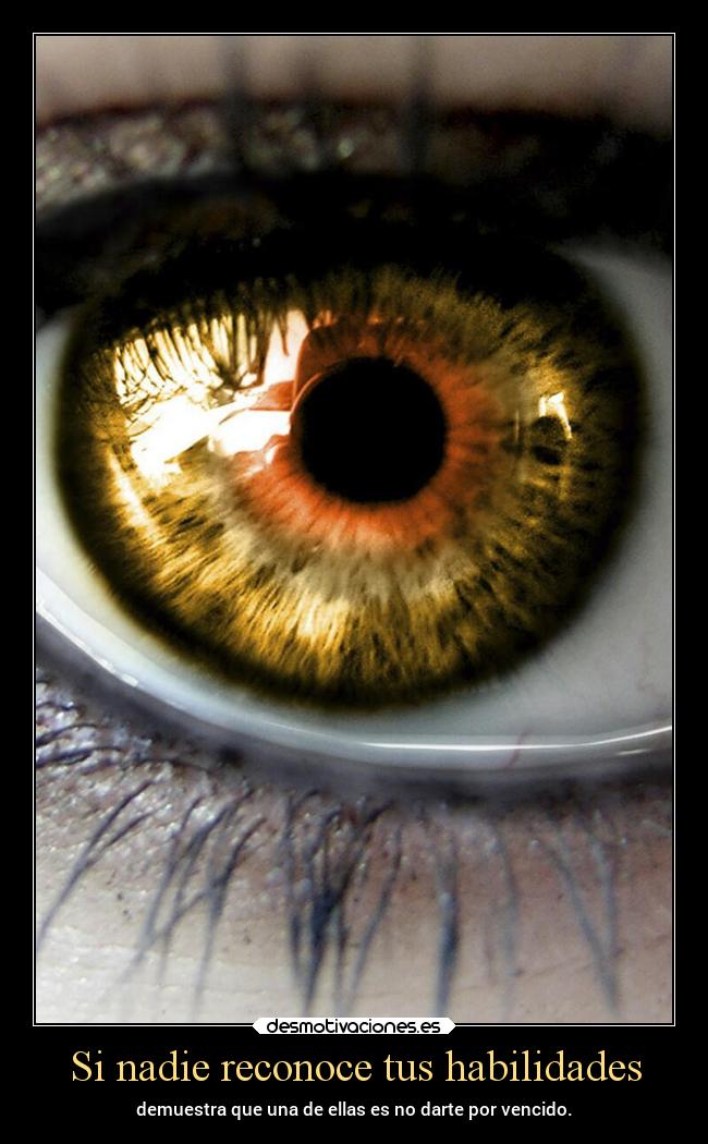 Si nadie reconoce tus habilidades -