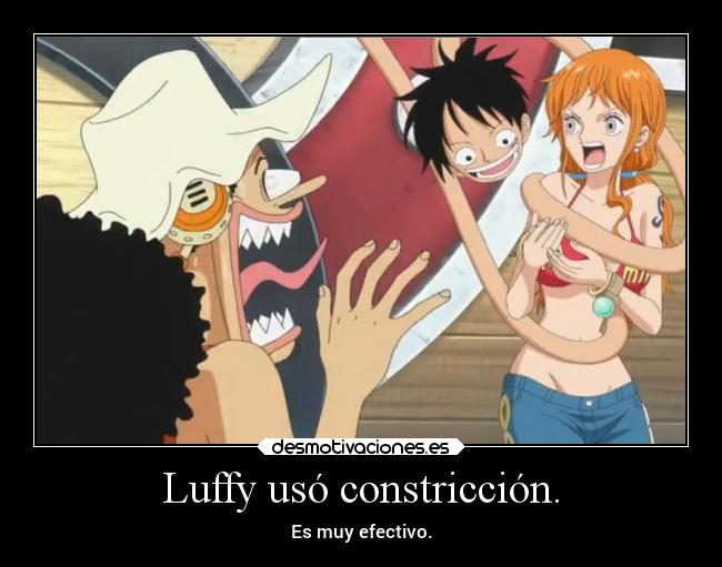 Luffy usó constricción. - Es muy efectivo.