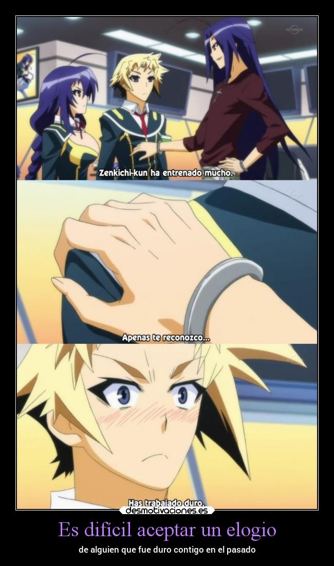 Es difícil aceptar un elogio - de alguien que fue duro contigo en el pasado