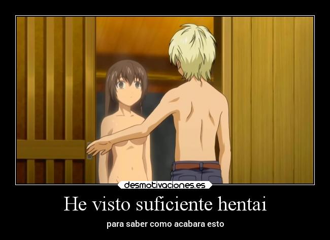 He visto suficiente hentai - 