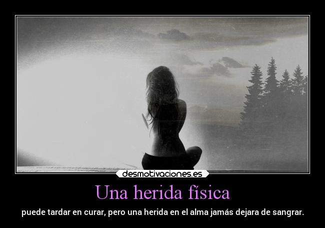 Una herida física -