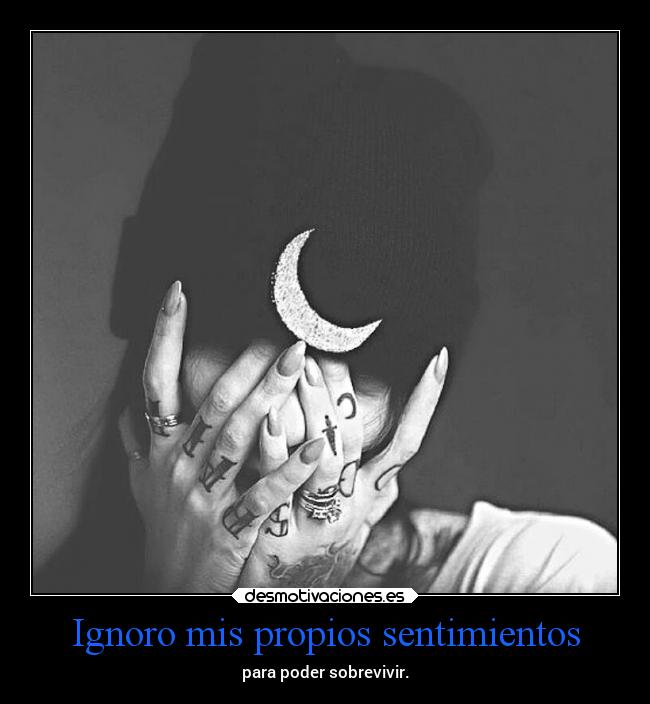 carteles sentimientos vida enelcolmodeladesesperacionsurgioelcambio mels sobrevivir supervivientesoy ignorar desmotivaciones