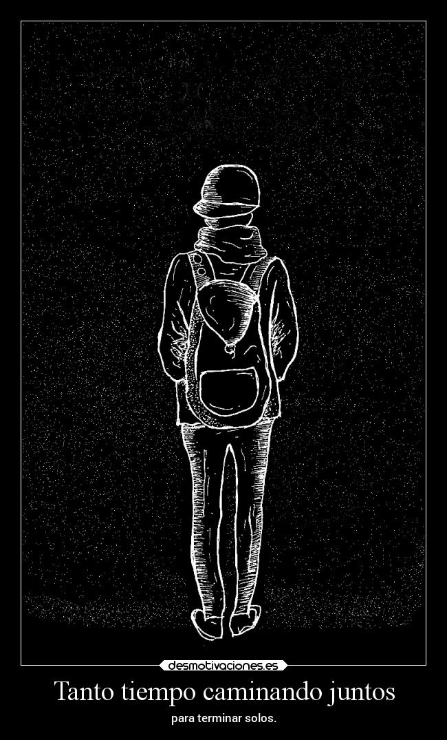 Tanto tiempo caminando juntos -