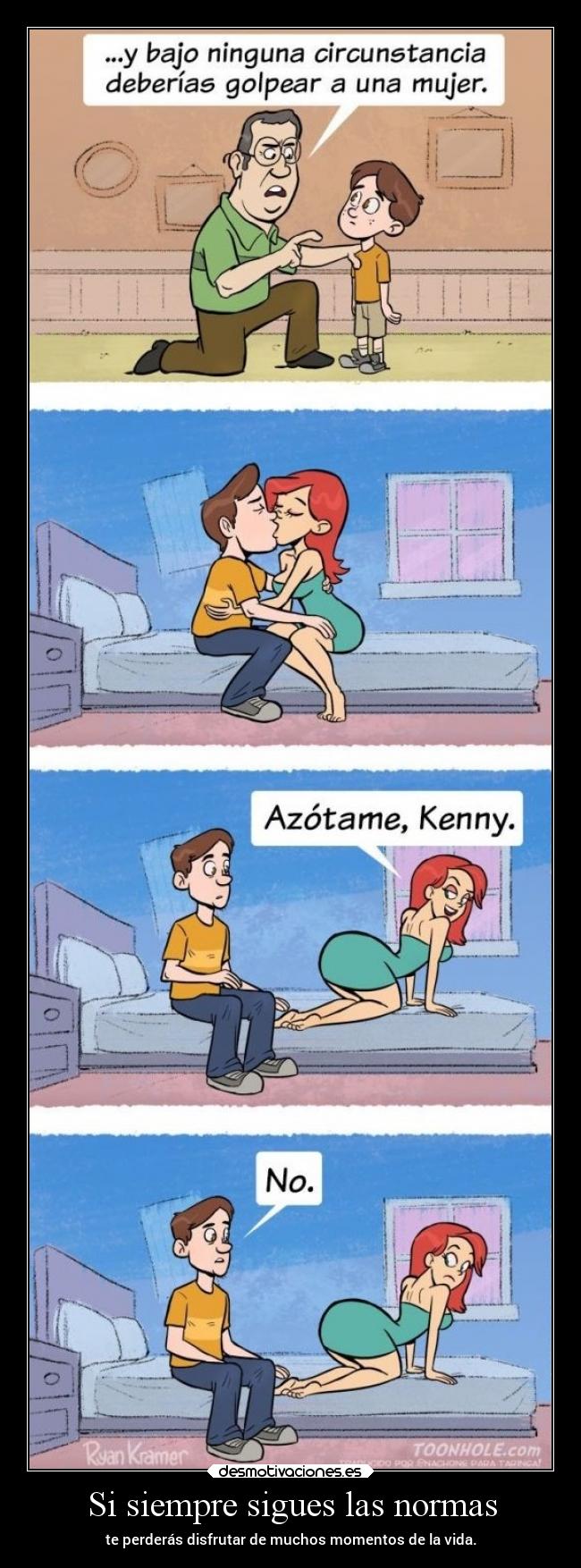 Si siempre sigues las normas - te perderás disfrutar de muchos momentos de la vida.