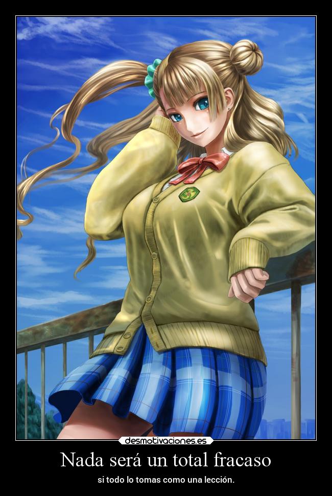 Nada será un total fracaso - si todo lo tomas como una lección.