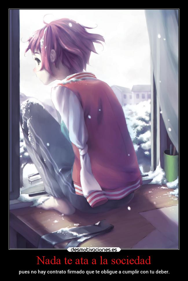 Nada te ata a la sociedad -