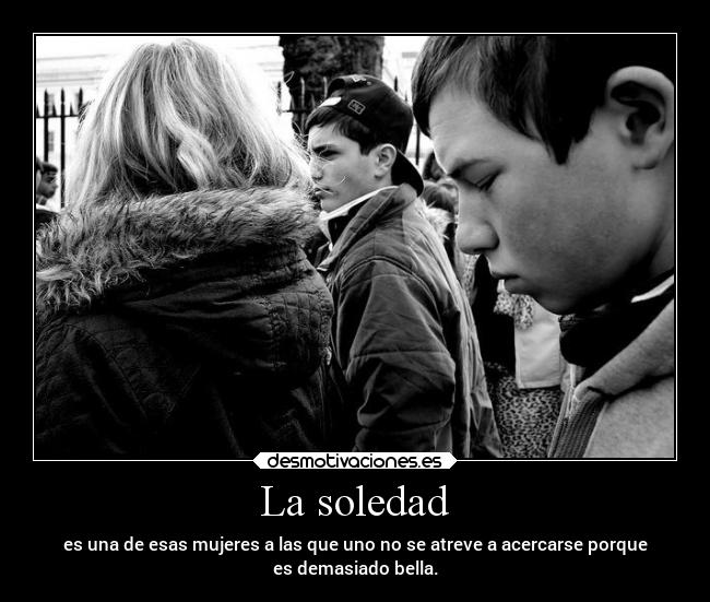 La soledad -