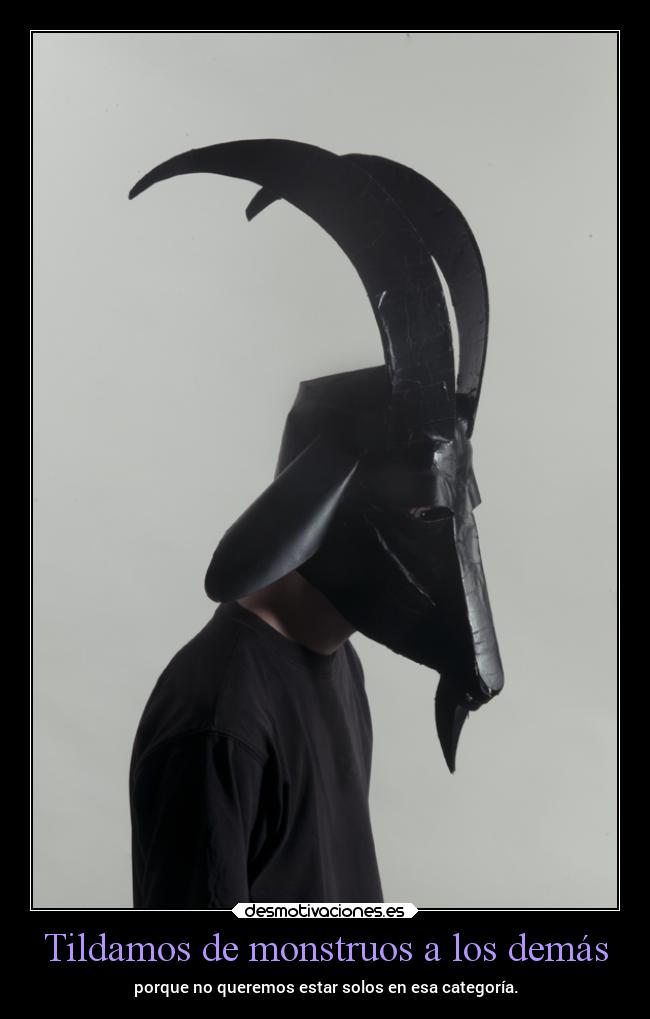 Tildamos de monstruos a los demás - 