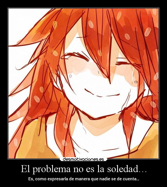 El problema no es la soledad… -