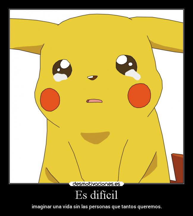 Es difícil -