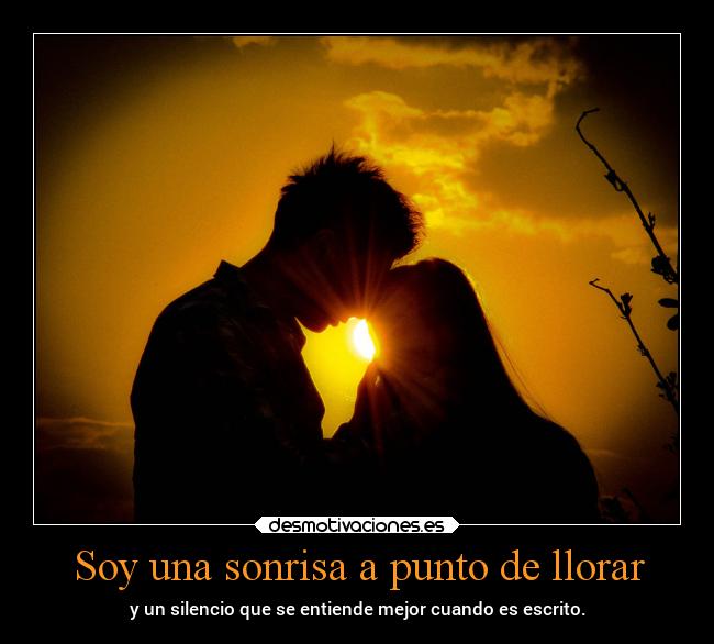 Soy una sonrisa a punto de llorar -