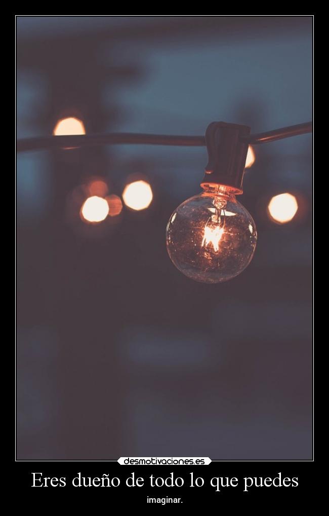 Eres dueño de todo lo que puedes -