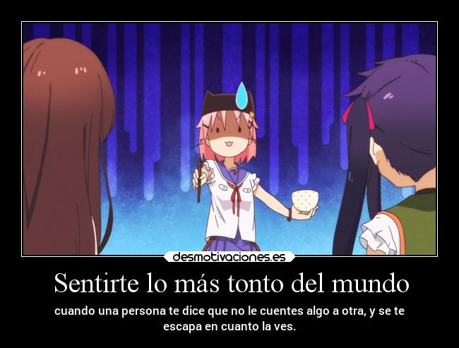 Sentirte lo más tonto del mundo -