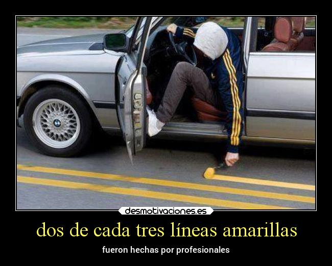 dos de cada tres líneas amarillas - fueron hechas por profesionales