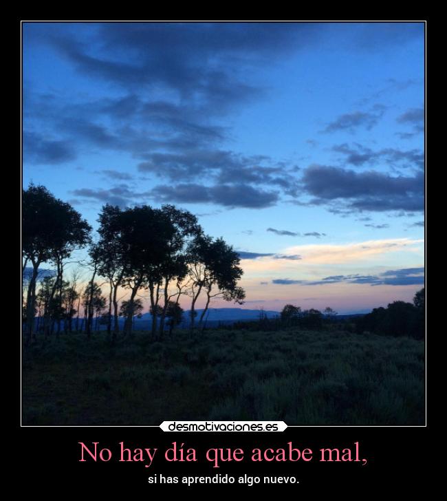 No hay día que acabe mal, - 