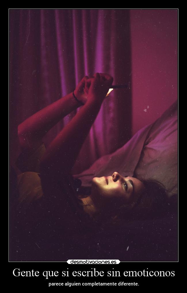 Gente que si escribe sin emoticonos -