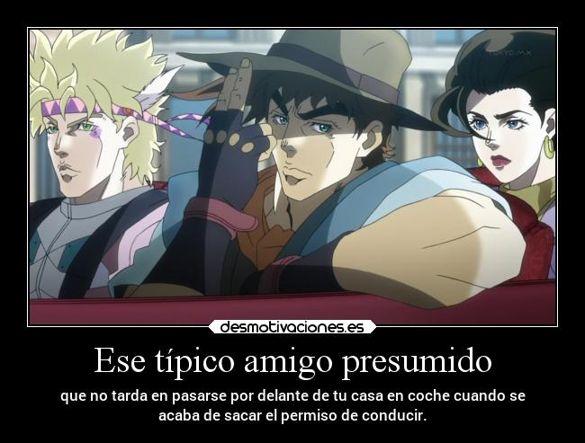 carteles vida amigos anime raptorhunters harukaze manga jojo jojosbizarreadventure caesar lisalisa coche desmotivaciones