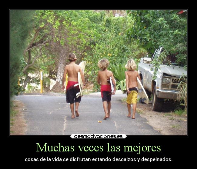 Muchas veces las mejores -