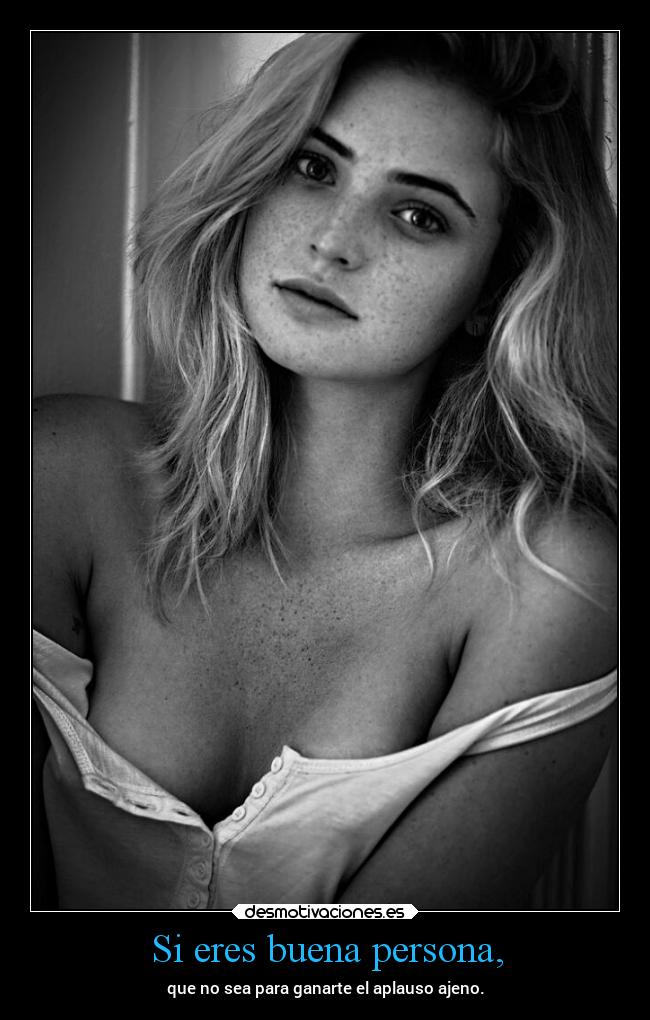 Si eres buena persona, -