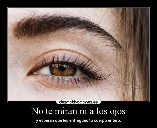 No te miran ni a los ojos -