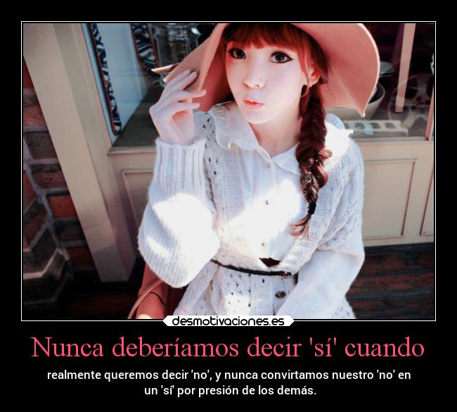 Nunca deberíamos decir sí cuando -