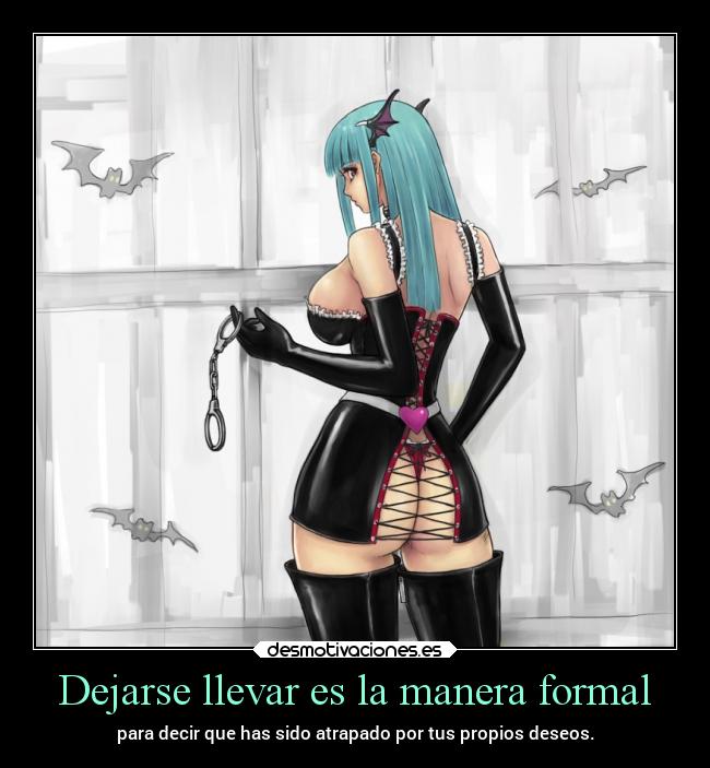 Dejarse llevar es la manera formal - 