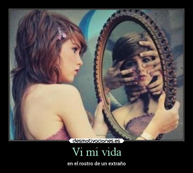 Vi mi vida - en el rostro de un extraño