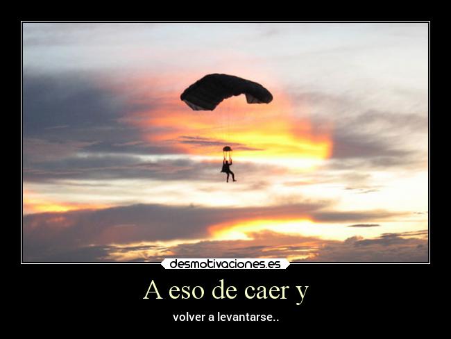 A eso de caer y -