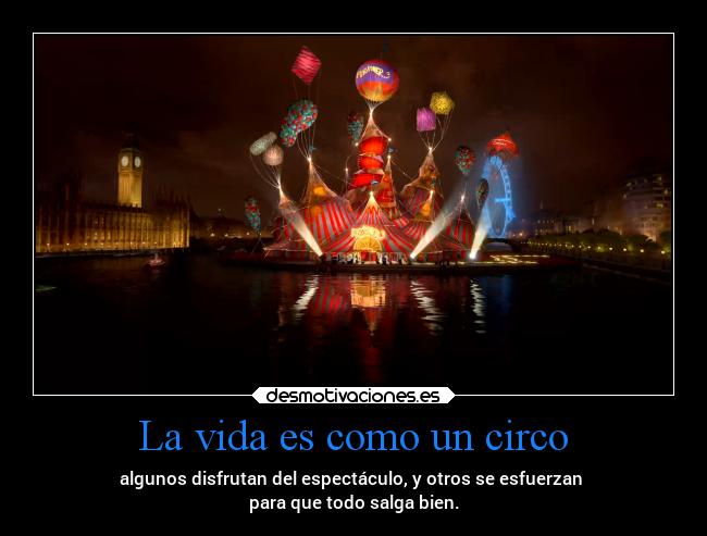 La vida es como un circo -