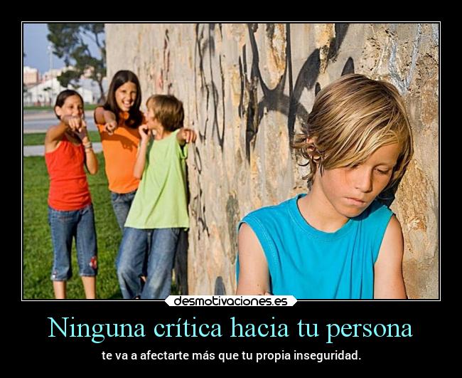 Ninguna crítica hacia tu persona - 