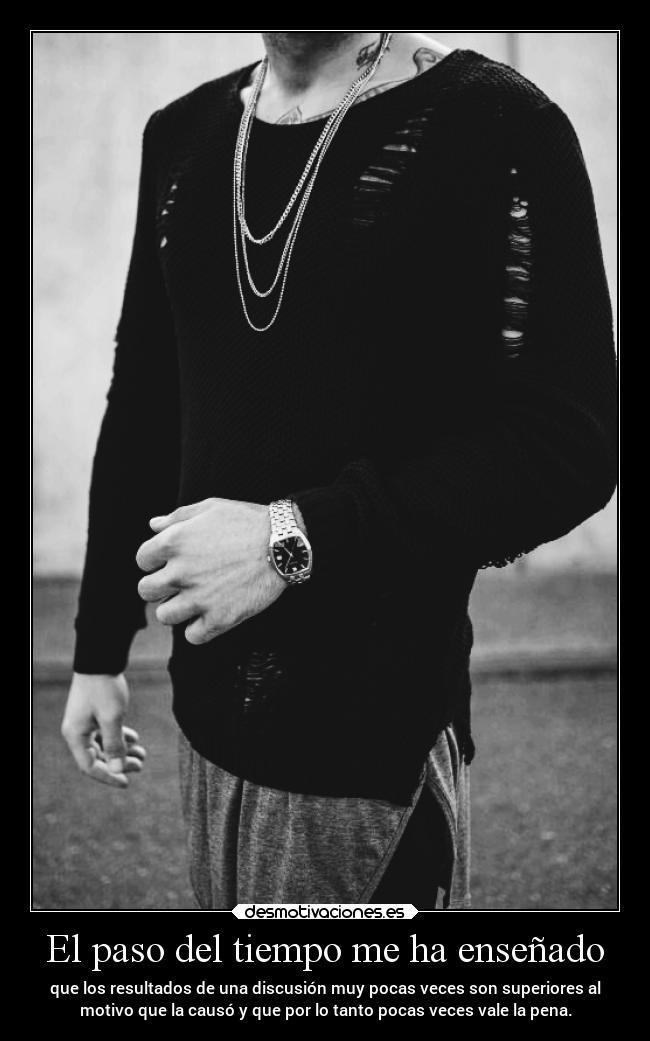 El paso del tiempo me ha enseñado -