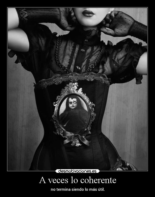 A veces lo coherente -