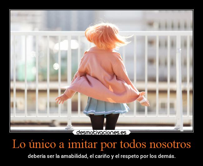 Lo único a imitar por todos nosotros - 