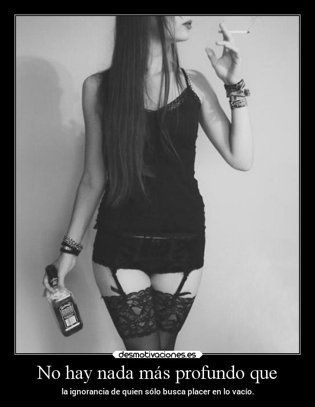 No hay nada más profundo que -