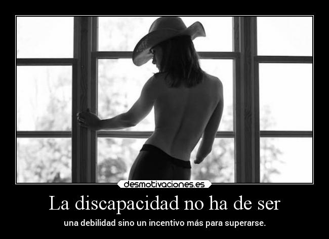 carteles vida discapacidad oportunidad erosekai esfuerzo elbuskador1 desmotivaciones